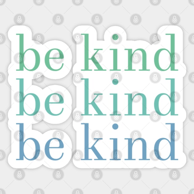 be kind be kind be kind Sticker by BoogieCreates